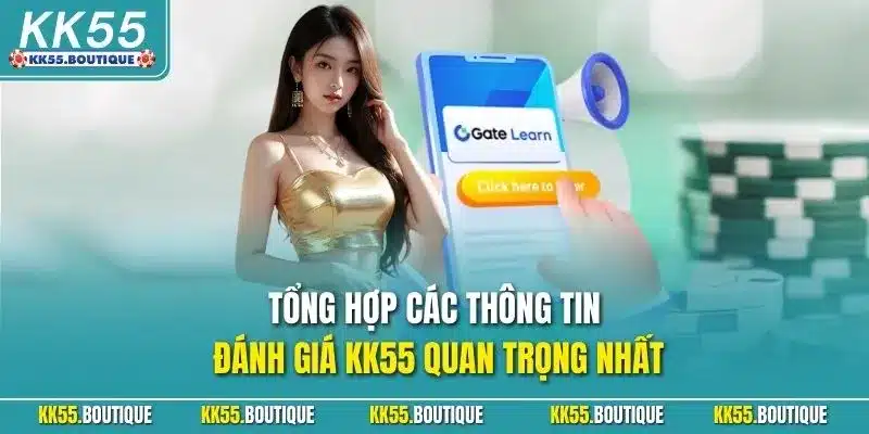 Tổng hợp các thông tin đánh giá KK55 quan trọng nhất